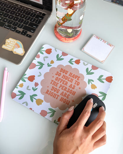 So Much To Offer Mousepad