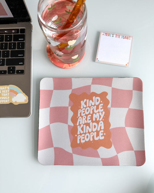 Kind People Are My Kinda People Mousepad