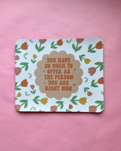 So Much To Offer Mousepad