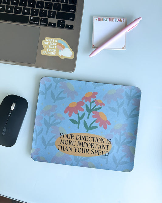 Direction Is More Important Mousepad