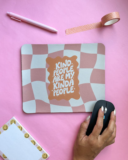 Kind People Are My Kinda People Mousepad